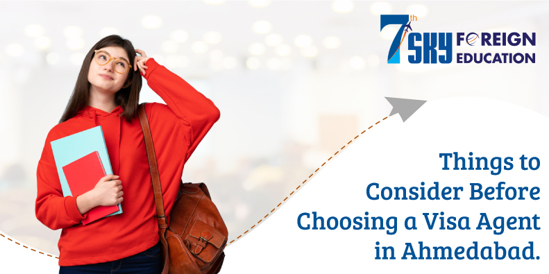 Things to Consider Before Choosing a Visa Agent in Ahmedabad.